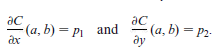 A company manufactures and sells two products, I and II, that sell for $p1 and $p2 per unit, respectively. Let C(x, y) be the cost of producing x units of product I and y units of product II. Show that if the company’s profit is maximized when x = a, y = b, then
