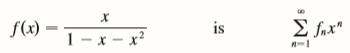 (a) Show that the Maclaurin series of the function
where fn is the nth Fibonacci number, that is, f1 = 1, f2 = 1, and fn=− fn1 + fn2 for n > 3.
(b) By writing f(x) as a sum of partial fractions and thereby obtaining the Maclaurin series in a different way, find an explicit formula for the nth Fibonacci number.