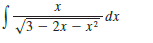 By completing the square in the quadratic 3 – 2x – x2 and making a trigonometric substitution, evaluate.