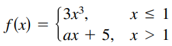 Find the constant a, or the constants a and b, such that the function is continuous on the entire real number line.