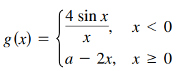 Find the constant a, or the constants a and b, such that the function is continuous on the entire real number line.
