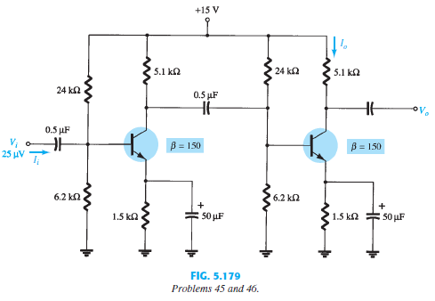 For the BJT cascade amplifier of Fig. 5.179, calculate the dc bias voltages and collector current for each stage