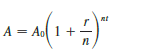 If an initial amount A0 of money is invested at an interest rate r compounded times a year, the value of the investment after t years is
If we let n→∞, we refer to the continuous compounding of interest. Use l’Hospital’s Rule to show that if interest is compounded continuously, then the amount after years is A = A0ert.
