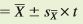 n chapter 14 we reviewed how to calculate the standard error, s _ X, which is an estimate of variation among means of samples drawn from a population. Here, we will use the standard error to calculate a confidence interval. A confidence interval is a range of values within which the true population mean occurs with a particular probability. That probability, which is called the level of confidence, is calculated as 1 minus the significance level, a, which is generally 0.05:
Level of confidence = 1 -
Level of confidence = 1 - 0.05 = 0.95
Using this level of confidence produces what is called a 95% confidence interval that is calculated as follows:
Confidence interval for μ=/
Where
Student’s t table, available in most statistics textbooks, summarizes the values of a statistical distribution known as the Student’s t distribution. The value of t we use for calculating a confidence interval is determined by the degrees of freedom (n - 1) and the significance level, which in this case is = 0.05.
Let’s calculate a 95% confidence interval using the body length measurements for the sample of loach minnows, Tiaroga cobitis, that we used to calculate a mean and standard error in chapter 14 (see p. 314):
This sample of body lengths included measurements of 10 fish (n = 10) and so the degrees of freedom for this sample (n = 1) is 9. Using a significance level of 0.05 and degrees of freedom of 9, we find that the critical value of t from a Student’s t table is 2.26 (table A.1, p. 529, of Appendix A). Therefore, the 95% confidence interval calculated from this sample is: Confidence interval for μ
Figure 1:
With this confidence interval, we can say that there is a 95% probability that the true mean body length in this population of loach minnows is somewhere between 60.63 mm (56.2 mm + 4.43 mm) and 51.77 mm (56.2 mm - 4.43 mm).
This is shown graphically in figure 1 , along with the mean and 95% confidence interval for the sample of loach minnows from the Gila River that we first considered in chapter 14 (p. 314). Notice that the 95% confidence interval for the Gila River sample is much smaller. This smaller confidence interval is the result of the larger sample size from the Gila River (n = 50), which produced a smaller standard error (sX = 0.88) and a smaller critical t value (2.01), since the degrees of freedom is 49. As a consequence of having a larger sample, our estimate of the true population mean has been narrowed to a much smaller range for the Gila River population of loach minnows
1. What is the 95% confidence interval for the Gila River sample of loach minnows?
2. What value of t would you use from table A.1 for calculating a 95% confidence interval, if your sample size was 18 and your significance level was a 5 0.05?
Table A.1:
Continue to next pages….