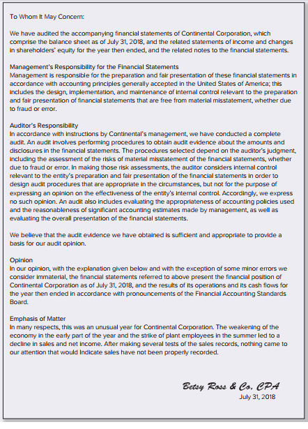 On September 23, 2018, Betsy Ross drafted the following report on Continental Corporation’s financial statements.


Required:
List and explain the deficiencies and omissions in the report prepared by Ross on Continental Company’s financial statements.

