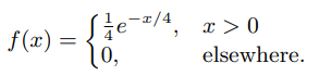 Repeat Exercise 4.43 on page 127 by applying Theorem 4.5 and Corollary 4.6.
Exercise 4.43:
The length of time, in minutes, for an airplane to obtain clearance for takeoff at a certain airport is a random variable Y = 3X −2, where X has the density function
Find the mean and variance of the random variable Y .