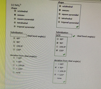 shape octahedral (c) Seo, shape O octahedral seesaw O square pyramidal seesaw O tetrahedral O square pyramidal