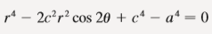 The astronomer Giovanni Cassini (1625–1712) studied the family of curves with polar equations
where a and c are positive real numbers. These curves are called the ovals of Cassini even though they are oval shaped only for certain values of a and c. (Cassini thought that these curves might represent planetary orbits better than Kepler’s ellipses.) Investigate the variety of shapes that these curves may have. In particular, how are a and c related to each other when the curve splits into two parts?