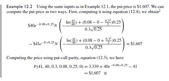 Use a spreadsheet to verify the option prices in Examples 12.1 and 12.2.


