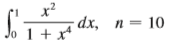 Use
(a) the Trapezoidal Rule,
(b) the Midpoint Rule, and
(c) Simpson’s Rule to approximate the given integral with the specified value of n. (Round your answers to six decimal places.)